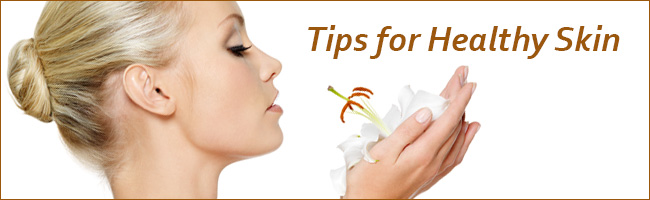 Tips for healthy skin